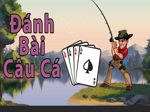 Hướng dẫn cách chơi game bài câu cá giúp tăng cơ hội thắng