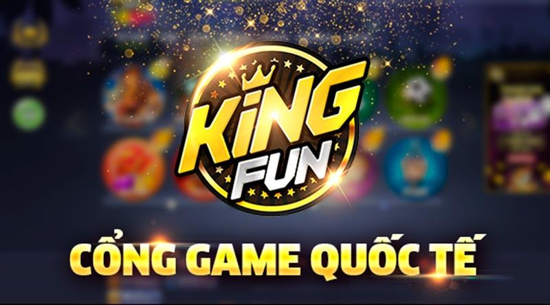 Kingfun – Cổng game bài đổi thưởng siêu đỉnh hàng đầu Việt Nam